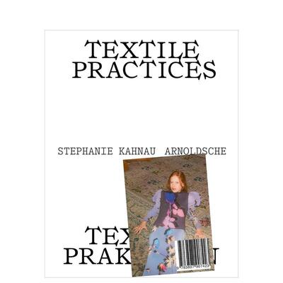 【预售】纺织实践：四十位欧洲女性艺术家与设计师 Textile Practices:Forty Female Artists英文进口原版时尚图书Stephanie Kahn