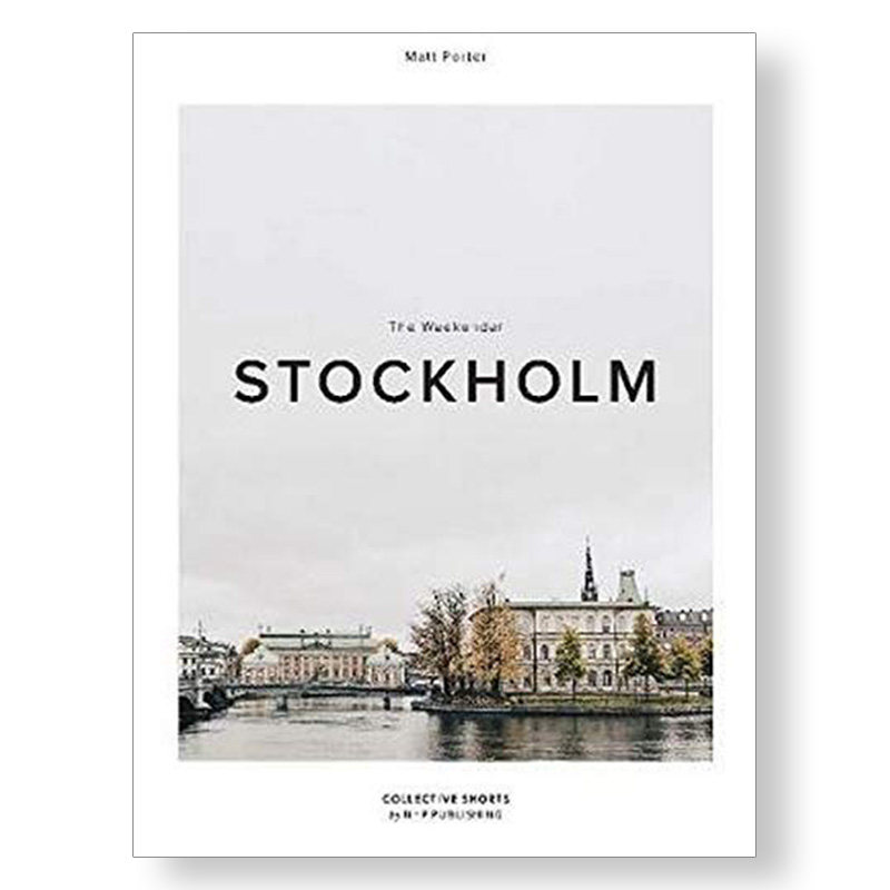 【预售】The Weekender Stockholm，周末旅行者 斯德哥尔摩 英文原版图书进口正版 Matthew Porter 旅行