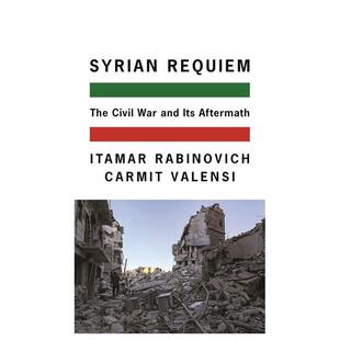 【预售】Syrian Requiem: The Civil War and Its Aftermath叙利亚安魂曲:内战及其后遗症 英文进口原版人文历史图书 Itamar Rab