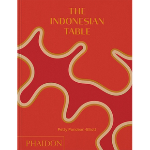 【现货】The Indonesian Table，印尼餐桌 英文原版图书籍进口正版 Petty Pandean-Elliot 餐饮 Phaidon