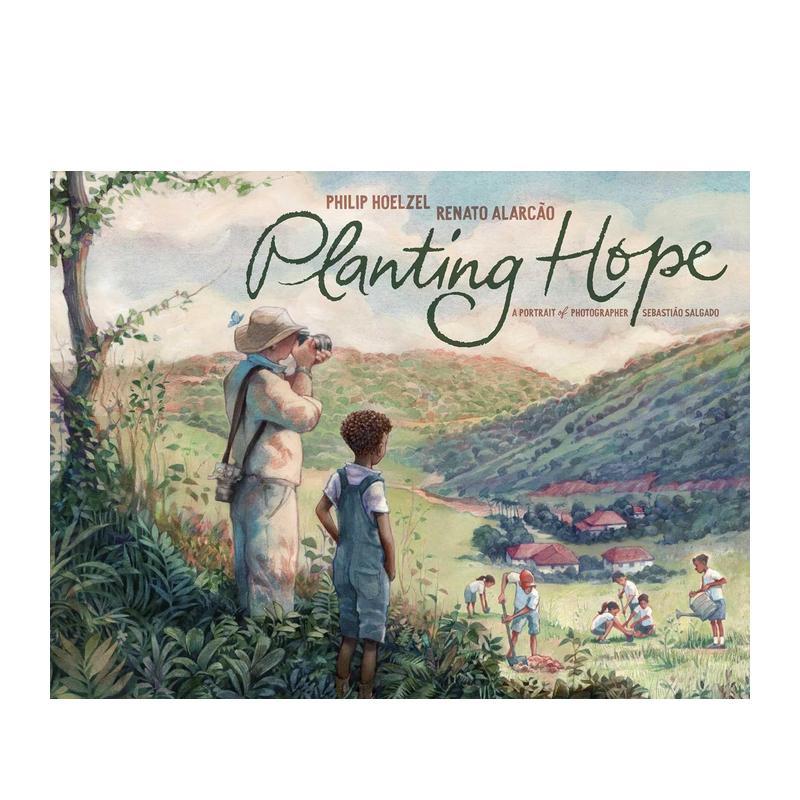 【现货】种植希望  塞巴斯提奥·萨尔加多传记Planting Hope英文进口原版儿童绘本图书3-6岁Philip Hoelzel  Renato Alarc?o人物传图片