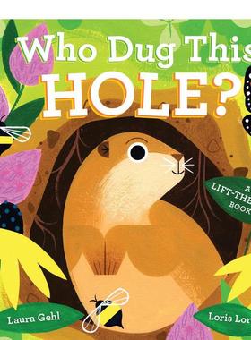 【现货】这个洞是谁挖的？Who Dug This Hole?【Animal Traces】英文进口原版儿童趣味图书3-6岁Loris Lora