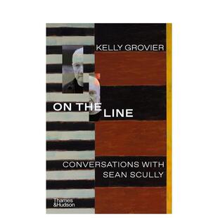 【WH】 On the Line: Conversations with Sean Scully 在线上:与肖恩·斯库利对话 英文原版图书籍 艺术美术画册 Kelly Grovier