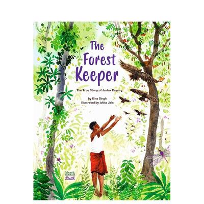 【预售】森林守护者—贾达夫·帕延的真实故事 Forest Keepera The True Story of Jadav Payeng 英文进口原版儿童绘本图书RINA S