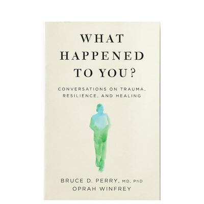 【现货】你怎么了？关于创伤/复原力和愈合的对话What Happened to You? Conversations on Trauma, Resilience, and Healing英文