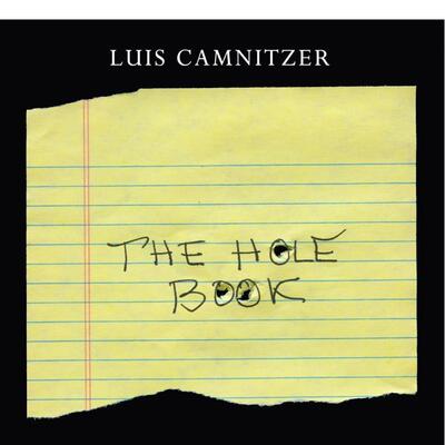 【现货】路易斯·坎尼泽：洞之书 Luis Camnitzer: The Hole Book 英文进口原版艺术插画原画设定集Gregory R. Miller & Co.