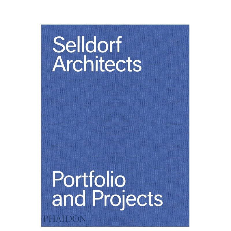 【现货】Selldorf Architects: Portfolio and Projects，塞尔多夫建筑师事务所:作品和项目集 原版建筑设计 安娜贝尔·塞尔多夫