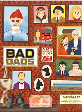 【现货】The Wes Anderson Collection: Bad Dads: Art Inspired 韦斯安德森作品集：坏老爸 英文原版图书籍进口正版 Ken Harman