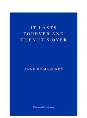 【预售】它永远持续 然后就结束了 It Lasts Forever and Then It's Over 英文进口原版文学小说Anne de Marcken 外文图书籍