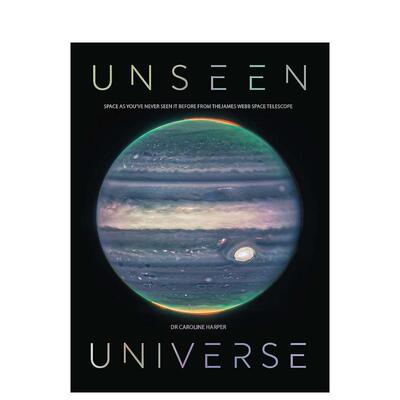 【预售】看不见的宇宙：詹姆斯·韦布空间望远镜揭露的新秘境 Unseen Universe 英文进口原版社会科学图书