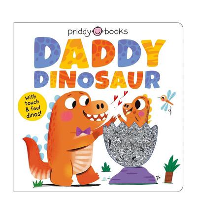 【预售】恐龙爸爸：亲子触感绘本 Daddy Dinosaur【我的神奇家庭My Amazing Family】英文进口原版儿童绘本图书Priddy Books