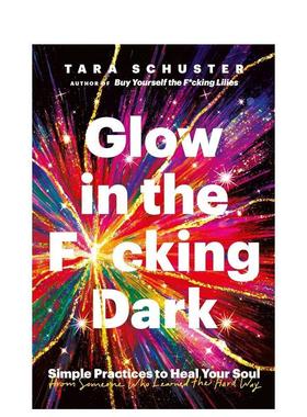 【预售】在黑夜中发光 Glow in the F*cking Dark英文进口原版心灵励志图书Tara Schuster