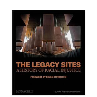 【预售】遗存之场:美国种族不公正的历史 The Legacy Sites: A History英文进口原版艺术画册画集Equal Justice Initiative
