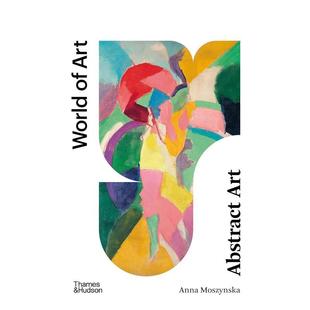Abstract Moszynska T&H 现当代艺术入门Anna 英文原版 抽象艺术 Art World 预售