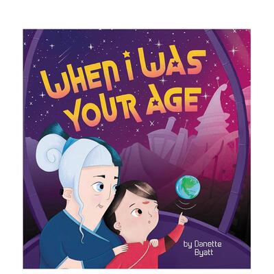 【现货】当我在你这个年纪 When I Was Your Age 进口原版英文儿童绘本3岁-6岁Danette Byatt  Danette Byatt外文图书籍