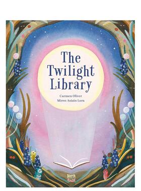 【预售】暮光图书馆The Twilight Library英文进口原版图书儿童绘本Carmen Oliver Miren Asiain Lora3-6岁