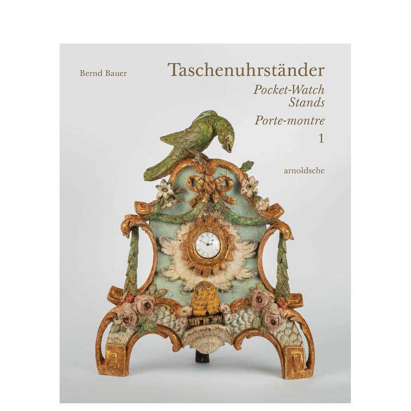 【预售】Taschenuhrständer Porte-Montre Pocket-Watch Stands怀表架收藏 英文进口原版艺术画册画集外文图书籍Bernd Bauer
