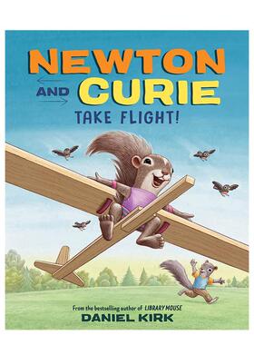 【预售】牛顿和居里起飞！NEWTON AND CURIE TAKE FLIGHT!英文进口原版图书儿童绘本Daniel Kirk3-6岁