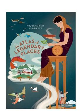 【预售】传奇之地：从亚特兰蒂斯到银河系An Atlas of Legendary Places: From Atlantis to the Milky Way英文进口原版儿童绘本图