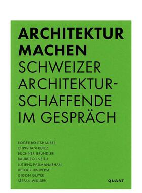 【预售】Architektur machen，建筑实践之道：瑞士建筑家对话录 英文进口原版建筑设计图书Silvano Ursella