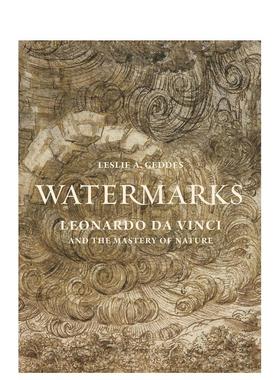 【预售】水印：达芬奇和对自然的掌控 Watermarks: Leonardo da Vinci and the Mastery of Nature英文艺术总论原版图书外版进口