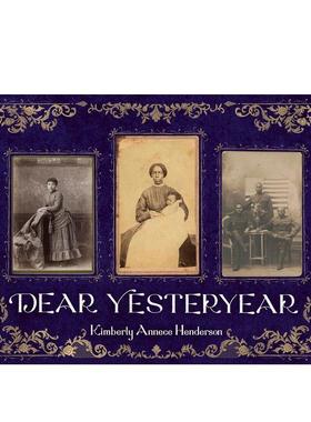 【预售】亲爱的昔日时光 Dear Yesteryear 英文进口原版儿童绘本HENDERSON  KIMBERLY ANNECE外文正版图书