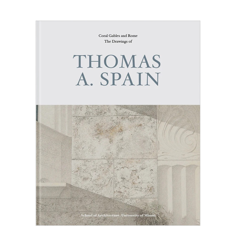 【现货】Coral Gables and Rome 珊瑚山墙罗马：Thomas A. Spain绘画