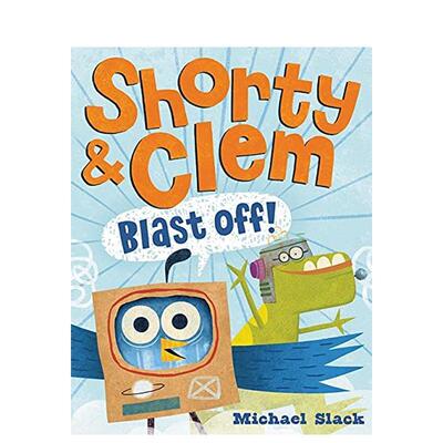 【现货】 Shorty & Clem Blast Off!，小矮子和克莱姆起飞了! 英文原版图书 Slack 儿童故事启蒙益智绘本（绝版）