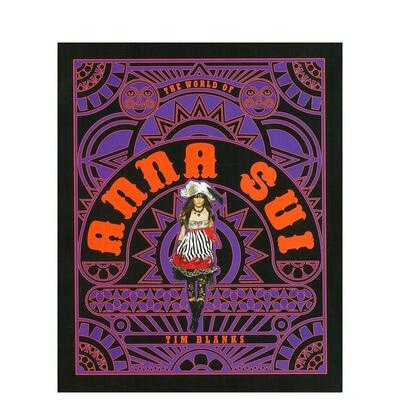 【现货】THE WORLD OF ANNA SUI，安娜苏的世界 日文进口原版图书【东京美术】Tim Blanks