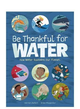 【预售】感恩水Be Thankful for Water 英文进口原版儿童绘本图书 3-6岁 Red Comet Press 动物生态环保