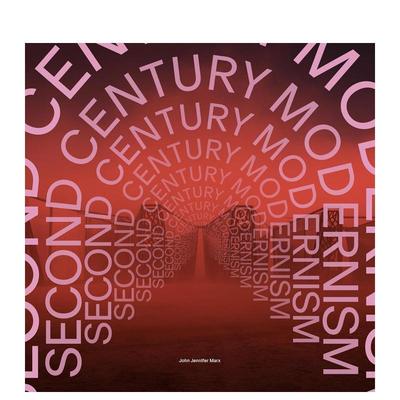 【预售】现代主义的第二世纪 Second-Century Modernism 英文进口原版建筑设计图书John Jennifer Marx外文正版