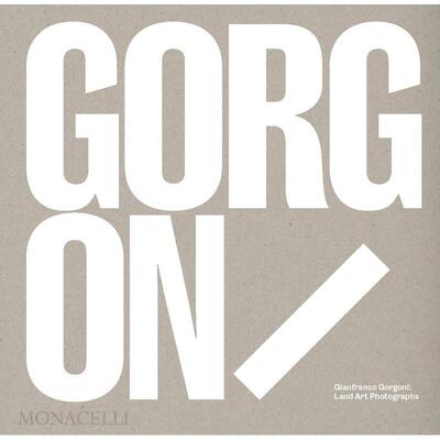 【预售】 Gorgoni: Land Art Photographs【2021AIGA50佳图书封面得主】Gianfranco Gorgoni：Ann Wolfe摄影-摄影师专辑 Monacelli