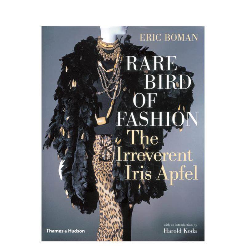 【现货】罕见的时尚之鸟：玩世不恭的艾瑞斯·阿普菲尔 Rare Bird of Fashion 英文进口原版服装设计图书Eric Boman外文正版