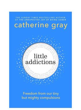 【预售】小小的瘾：摆脱我们微小却强大的强迫症 Little Addictions英文进口原版生活图书Catherine Gray外文