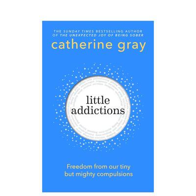 【预售】小小的瘾：摆脱我们微小却强大的强迫症 Little Addictions英文进口原版生活图书Catherine Gray外文