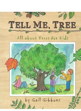 【预售】告诉我的树：为孩子们讲述树木的一切Tell ME Tree: All about Trees for Kids英文进口原版儿童趣味图书Gibbons3-6岁