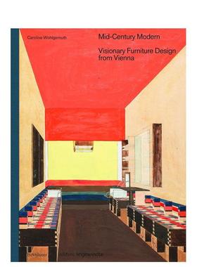 【预售】中世纪现代--来自维也纳的未来感家具设计 Mid-Century Modern - Visionary ... 英文进口原版工业产品设计图书Caroline