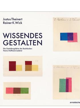 【预售】知性设计：包豪斯大师汉斯?霍夫曼 - 莱德勒的设计理论（德语） Wissendes Gestalten  英文进口原版设计图书Arnoldsche