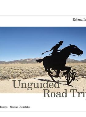 【预售】无向导公路旅行 Unguided Road Trip 英文进口原版旅行图书 Nadine Olonetzky Roland Iselin Scheidegger & Spiess