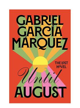 【预售】【马尔克斯逝世100周年纪念】我们八月见 马尔克斯遗作 Until August-常规版 英文进口原版文学小说外文图书Gabriel Garc
