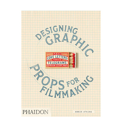 【预售】Designing Graphic Props for Filmmaking为电影制作设计图英文原版图书籍进口正版Annie Atkins