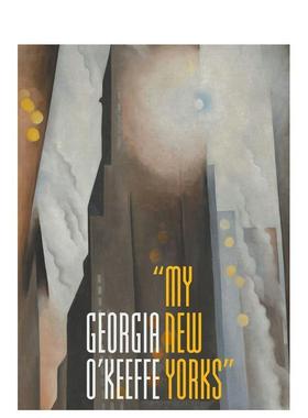【现货】乔治亚·欧姬芙 - 我的纽约 Georgia O`Keeffe – 