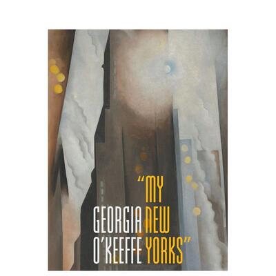 【预售】乔治亚·欧姬芙 - 我的纽约 Georgia O`Keeffe – 