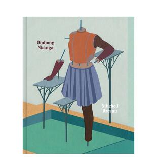 【预售】安特卫普艺术家Otobong Nkanga 缝合的梦想 Otobong Nkanga: Stitched Dreams英文进口原版艺术画册画集Otobong Nkanga外