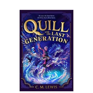 奇幻三部曲首部Lewis Quill Last Generation英文进口原版 the 奎尔与末代 and 儿童故事图书 预售