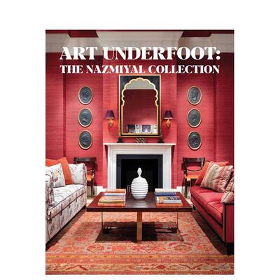 【预售】脚下的艺术：纳兹米亚尔收藏 Art Underfoot: The Nazmiyal Collection 英文进口原版室内设计图书装饰图书 Jason Nazmiy