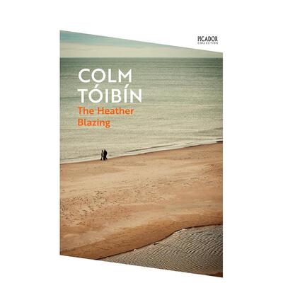 【预售】【科尔姆·托宾】炽热的石楠 【Picador Collection】The Heather Blazing 英文进口原版文学小说Tóibín  Colm外文图书