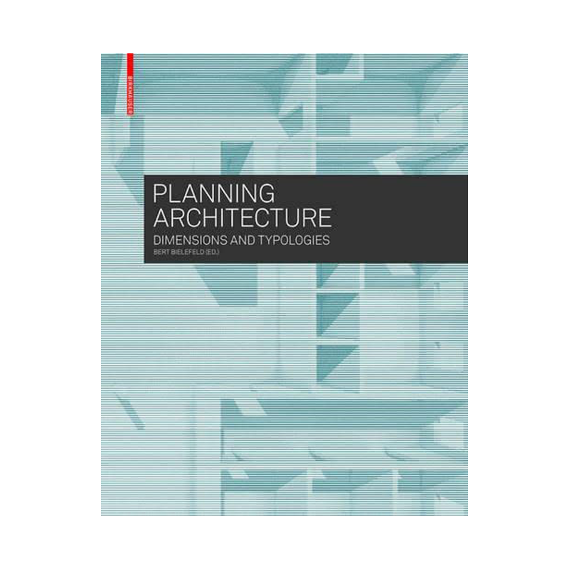 【预售】规划建筑：尺寸和类型 Planning Architecture：Dimensions and Typologies 原版英文室内设计装饰 书籍/杂志/报纸 艺术类原版书 原图主图