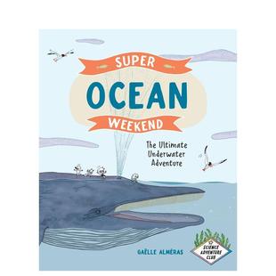Adventure英文进口原版 book Super The Ultimate Weekend 海洋周末：水下探险 Ocean 儿童绘本图书Greystone Underwater 预售