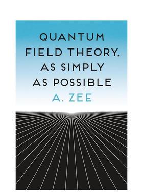 【预售】Quantum Field Theory, as Simply as Possible,量子场论其实很简单 英文原版图书籍进口正版 A. Zee 社会科学